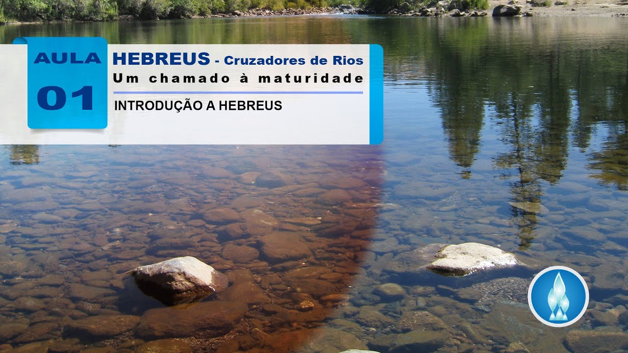 Estudo da Epístola aos Hebreus - Aula 01 - INTRODUÇÃO A HEBREUS