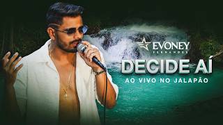 Decide Aí (Ao Vivo No Jalapão) - Evoney Fernandes