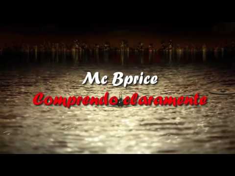 Mc Bprice - Comprendo claramente | Video lyric | Tema de 2015