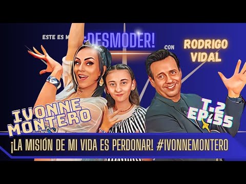 ¡La misión de mi vida es perdonar!🥺😦 #ivonnemontero #esteesmidesmoder😎💥 #rodrigovidal T.2=Ep.55