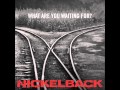 What Are You Waiting For Nickelback Official 