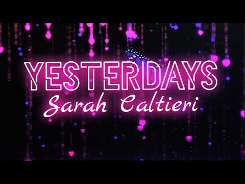 Sarah Caltieri - Yesterdays (Dance Remix) Lyric Video