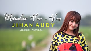 Download lagu JIHAN AUDY - MUNDUR ALON ALON mp3