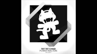 Tut Tut Child - Power Fracture (Original Mix)