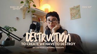 The Shadow of Creation: Destruction