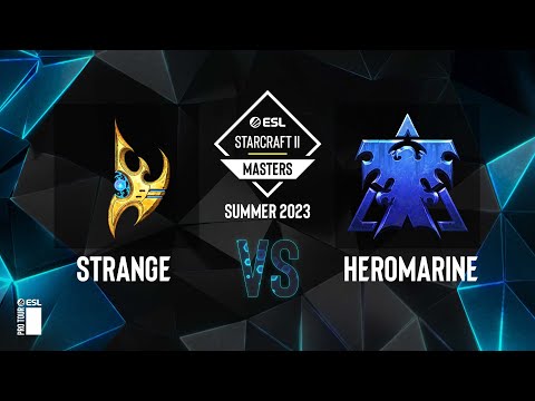 SC2 - Strange vs. HeRoMaRinE - ESL SC2 Masters: Summer 2023 Europe Regionals - Swiss Round 4