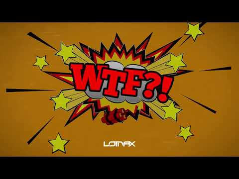 Lomax - WTF (Original Mix)