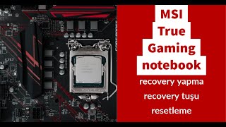 MSI True Gaming notebooklarda recovery yapma recovery tuşu, resetleme