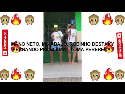 Mc Mano Neto, MC Abalo,MC Robinho Destaky,MC Fernando Problema - Toma Perereca (Bregosos De Catende)