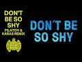 Imany Don T Be So Shy Filatov Karas Remix Official Lyric Video