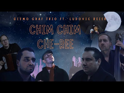 Gismo Graf Trio ft. Ludovic Beier "Chim Chim Che-ree"