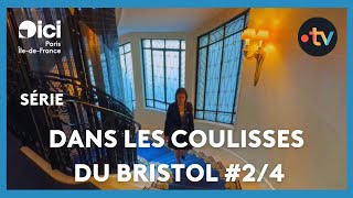 Dans les coulisses du Bristol (2/4) : les chambres passées au peigne fin
