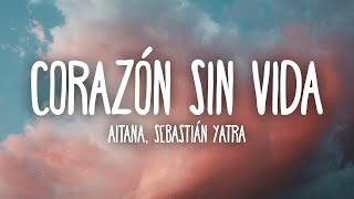 [1 HORA 🕐] Aitana, Sebastián Yatra - Corazón Sin Vida (Letra/Lyrics)
