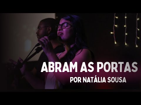 Abram as portas - Por Natália Sousa e Ina DF