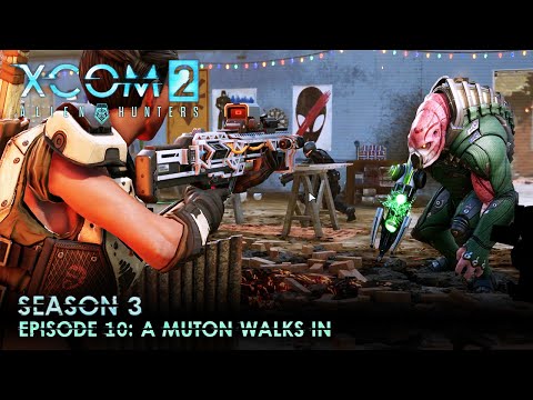 XCOM 2 Alien Hunters S03 » Ep. 10: "A Muton Walks In"