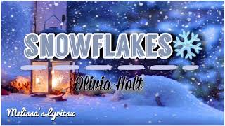 Olivia Holt - Snowflakes (Lyrics) ❄️