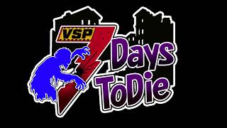[スト鯖] VSP 7days to die Day13
