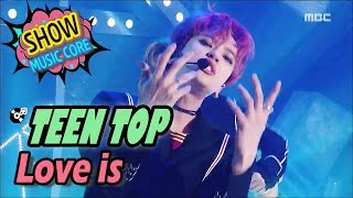 [Comeback Stage] TEEN TOP - Love is?, 틴탑 - 재밌어? Show Music core 20170408