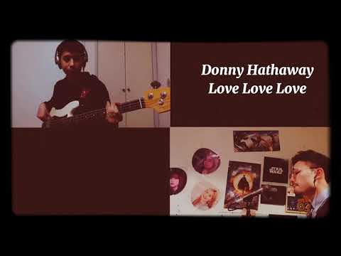 Love Love Love / Donny Hathaway(Cover)