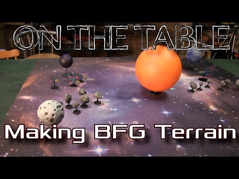 On the Table - Ep 3, Making Battlefleet Gothic Terrain