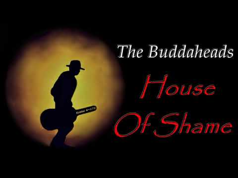 The Buddaheads - House Of Shame (Kostas A~171)