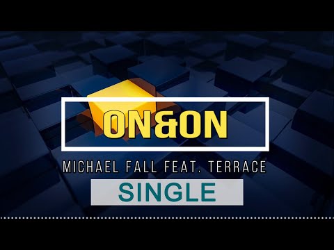 Michael Fall Feat. Terrace - On & On