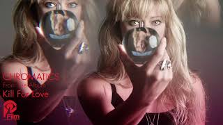 CHROMATICS "LADY" (Instrumental) Kill For Love LP