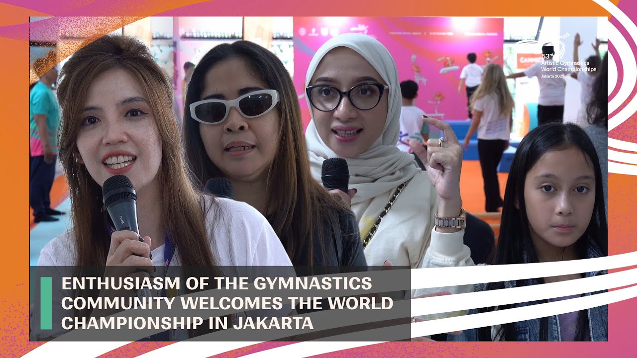 ENTHUSIASM OF THE GYMNASTICS COMMUNITY WELCOMES THE WORLD CHAMPIONSHIP IN JAKARTA
