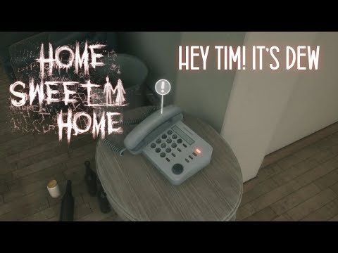 [SPOOKY STREAM] Hey Tim! It's Dew. What's up with you, man? | Home Sweet Home