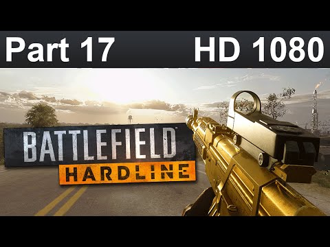 Battlefield Hardline Gameplay Walkthrough Part 17 No Commentary