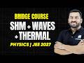 JEE 2027 SHM Waves Thermal Physics Lecture 12 Bridge Course MathonGo Anup Sir