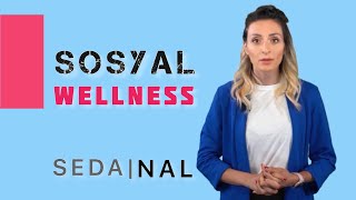 SOSYAL WELLNESS  | SOCIAL WELLNESS @sedanal