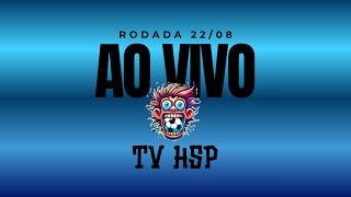 RODADA - 22/08/26 - AO VIVO HSP BOLEIROS