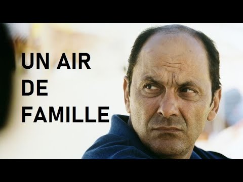 UN AIR DE FAMILLE (Pourquoi regarder le film?)