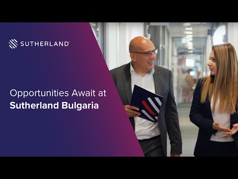 Opportunities Await at Sutherland Bulgaria