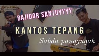 Download lagu KANTOS TEPANG - SUNDA BAJIDOR  NGENGKLAK mp3