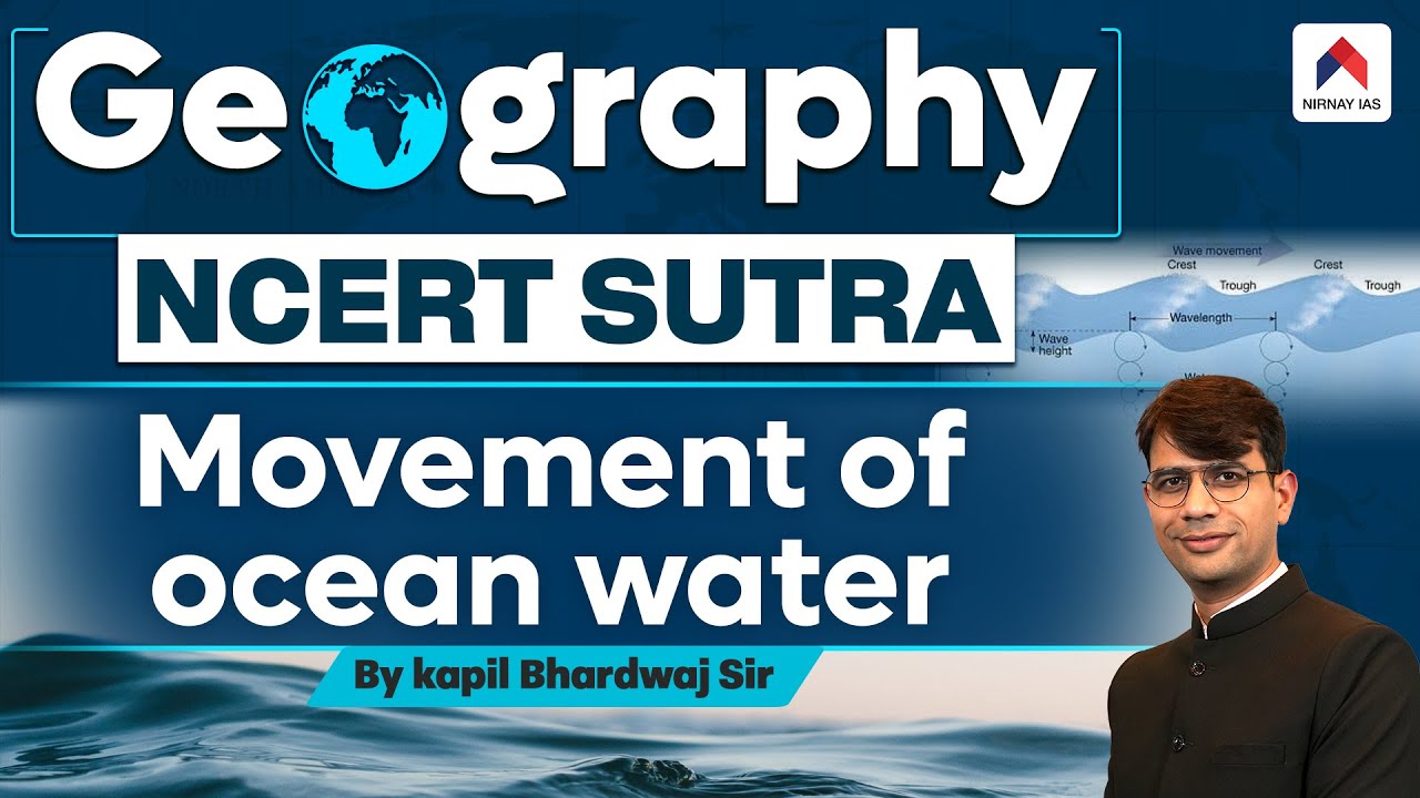 Movement of ocean water | Geography NCERT Sutra | NCERT Geography | Nirnay IAS | Kapil Bhardwaj Sir