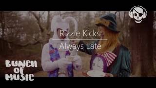 Rizzle Kicks - Always Late (Audio) | BOM