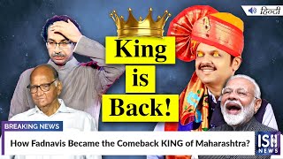 How Fadnavis Became the Comeback KING of Maharashtra?