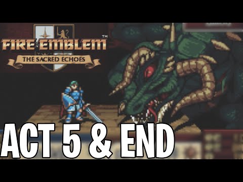 Fire Emblem Sacred Echoes Act 5 Ending Walkthrough
