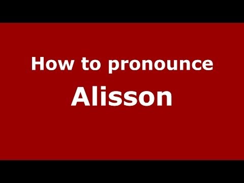 How to pronounce Alisson (French/France) - PronounceNames.com