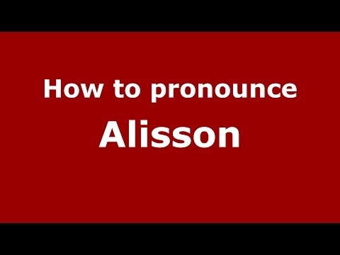 How to pronounce Alisson