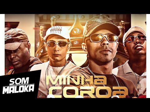 Minha Coroa - MC Neguinho do Kaxeta, MC Hariel, MC Kelvinho, MC Cebezinho (DJs Jorgin, Boy, Victor)