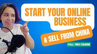 Start Your Online Business and Sell from China in 5 Steps Mini Course