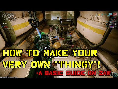 How to make YOUR Very own thingy - A Basic Guide to "Zaw"