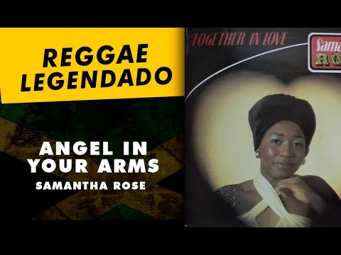Samantha Rose - Angel In Your Arms [ LEGENDADO / TRADUÇÃO ] reggae