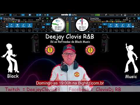Deejay Clovis R&B na Bighitz.com.br Domingo 19h