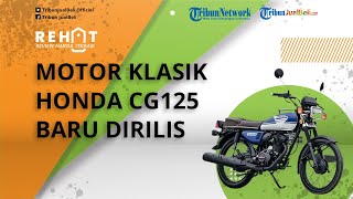 Baru Diluncurkan, Intip Motor Klasik Honda CG125, Kembaran Honda GL Pro Bermesin Injeksi