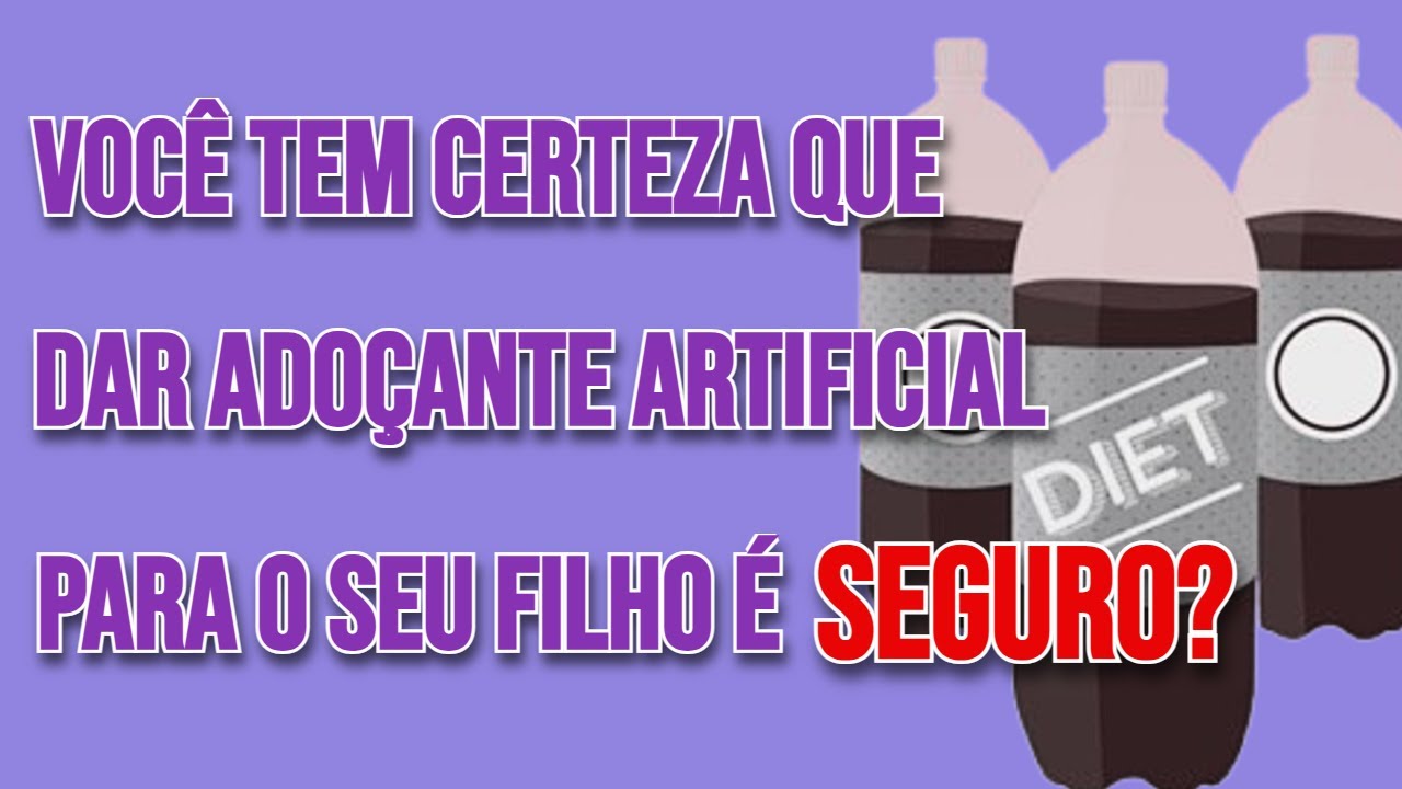 🤔Você tem certeza que dar adoçante artificial para o seu filho é seguro? 🤔
