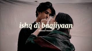 ishq di baajiyaan || kabhi use Noor Noor kehta hoon || slowed+reverb || 11:11lofi ||